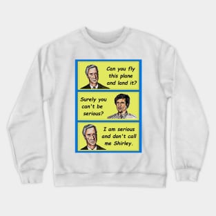 Don't Call Me Shirley - Graphic style illustration. Crewneck Sweatshirt